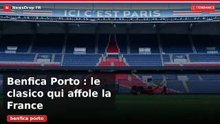 Miniature : Pourquoi Benfica Porto fait le buzz ? - Tendance France (September 2026) | NewsDrop FR