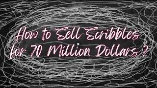 Miniature : How to Sell Scribbles for 70 Million Dollars?