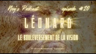 Miniature : Léonard : le bouleversement de la vision / podcast