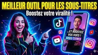 Miniature : “Le Meilleur Outil pour Générer des Sous-Titres et Booster ta Viralité en 2026 🎬✨