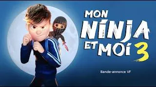 Miniature : MON NINJA ET MOI 3   Trailer VF