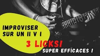 Miniature : 3 LICKS POUR IMPROVISER SUR UN II V I