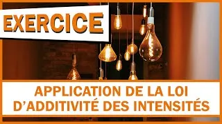 Miniature : APPLICATION DE LA LOI D'ADDITIVITÉ DES INTENSITÉS