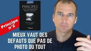 Miniature : Mieux vaut des défauts que pas de photo du tout — Photographie de tous les jours : Principe n°2