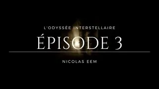 Miniature : 🚀L'Odyssée Interstellaire  - TRAILER  - ALIEN CONTACT  - Épisode 3