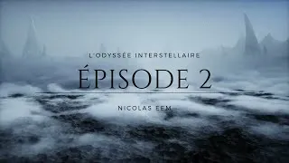 Miniature : 🚀L'Odyssée Interstellaire  - TRAILER  - Premier Contact  - Épisode 2