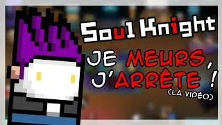 Miniature : Je meurs, la vidéo s'arrête ! | Soul Knight