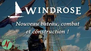Miniature : Windrose Fr : #13 : On change de bateau : plus grand, plus rapide mais ... !