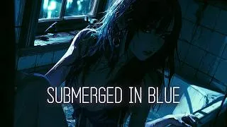 Miniature : Nightcore - SUBMERGED IN BLUE (lyrics)