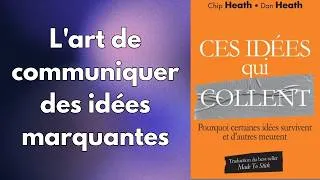 Miniature : L'art de communiquer des idées marquantes et contagieuses - Ces idées qui collent de Chip Dan Heath