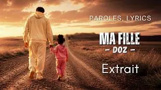 Miniature : [EXTRAIT] Le meilleur moment de "Ma fille" par Doz (Paroles, Lyrics)