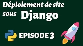 Miniature : Déploiement d'app Django - Mettre en ligne un site sous Django - Partie 3