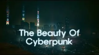 Miniature : The Beauty Of Cyberpunk in 1 min