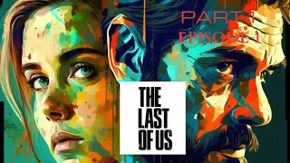 Miniature : Survie dans un monde post-apocalyptique: The Last of Us Part 1 Episode 1