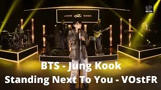 Miniature : BTS  - Jung Kook - Standing Next to You - VOstFR (Sous-Titre Français) - LIVE