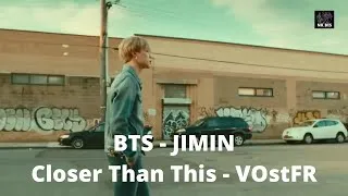 Miniature : BTS - JIMIN - Closer Than This - VOstFR (Sous-Titres Français) - MV