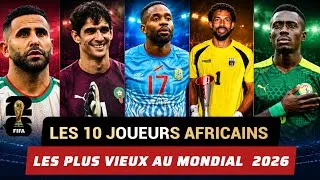 Miniature :  🚨 TOP 10 JOUEURS AFRICAINS LES PLUS ÂGÉS À LA COUPE DU MONDE 2026