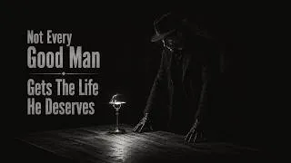 Miniature : Not Every Good Man Gets The Life He Deserves