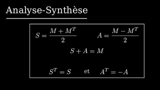 Miniature : Montrer que M = S + A, grâce à l'analyse - synthèse