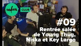 Miniature : NoFun Club #09 - Rentrée salée avec Young Thug, Niska et Key Largo