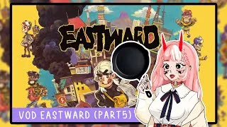 Miniature : [VOD] EASTWARD || Playthrough (Partie 5): Midi les zouzous, visite des égoûts et bye BagarreVille!