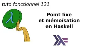 Miniature : Point fixe et mémoïsation, en Haskell