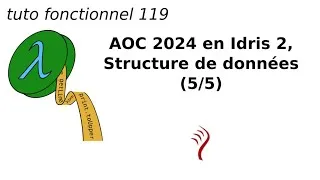 Miniature : AOC 2024 en Idris 2 (5/5), Structures de données