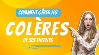 Miniature : La colère et comment outiller ses enfants