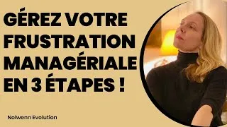 Miniature : La FRUSTRATION de Manager : 3 Étapes pour la VAINCRE !