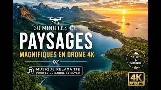 Miniature : 30 Minutes de Paysages en Drone avec Musique Relaxante