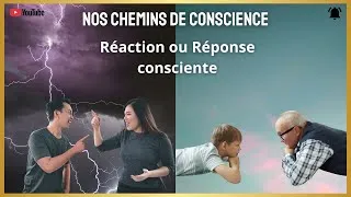 Miniature : Réaction ou Réponse consciente
