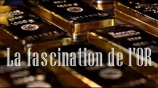 Miniature : La fascination de l'OR | Documentaire