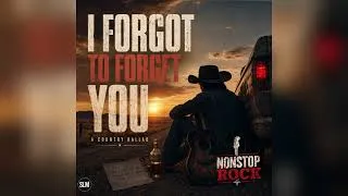 Miniature : I FORGOT TO FORGET YOU – | NonStopRock