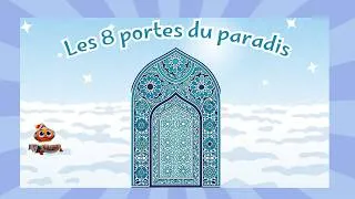Miniature : Les 8 portes du Paradis | Une belle leçon d’Islam pour les enfants