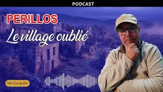 Miniature : Périllos : le village que tout le monde a quitté | MES ESCAPADES | PRODCAST