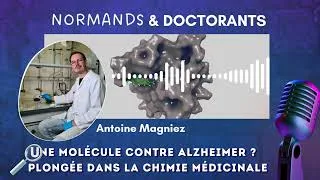 Miniature : #12 – Une molécule contre Alzheimer ? Plongée dans la chimie médicinale - Avec Antoine Magniez