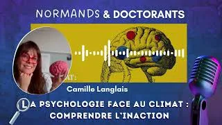 Miniature : #11 – Vite, ça chauffe ! Mieux comprendre l’inaction climatique – Avec Camille Langlais