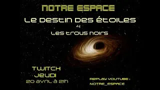 Miniature : Le destin des étoiles 4 : Les trous noirs !