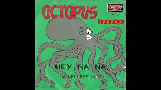 Miniature : OCTOPUS - Hey Na-Na (45T - 1973)