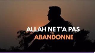 Miniature : Allah ne t'a pas abandonné