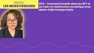 Miniature : #33 - Comment investir dans les NFT et se créer un matrimoine numérique avec Marie-Odile Pantoja...