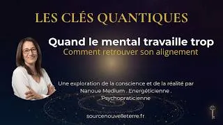 Miniature : Ep2 – Réponse à un commentaire : Quand le mental travaille trop, comment retrouver son alignement ?