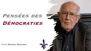 Miniature : 181 - Marcel Gauchet pour son livre "Comment pensent les démocraties"