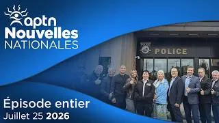 Miniature : APTN Nouvelles nationales – 24 juillet 2026