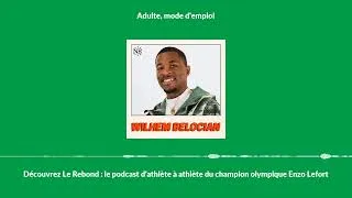 Miniature : Découvrez Le Rebond : le podcast d'athlète à athlète du champion olympique Enzo Lefort