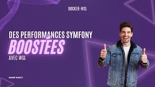 Miniature : Symfony + Docker sur Windows : boostez vos performances avec WSL (BEAUCOUP plus fluide !)