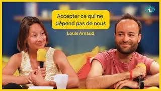 Miniature : “Accepter ce qui ne dépend pas de nous” avec Louis Arnaud