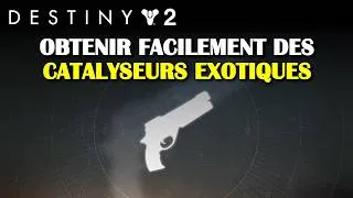 Miniature : Destiny 2 - Obtenir facilement des catalyseurs d'armes exotiques