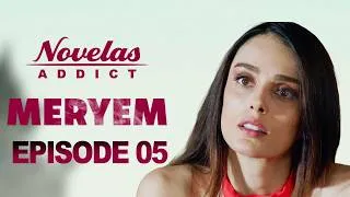 Miniature : MERYEM - Episode 5 - Série Novelas Complète en Français