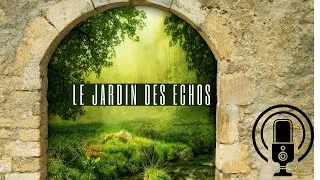 Miniature : LE JARDIN DES ECHOS - HISTOIRE POUR S'ENDORMIR OU SE RELAXER 😴